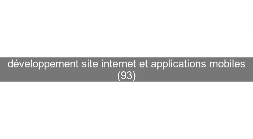 développement site internet et applications mobiles (93) développement site internet et applications mobiles (93)