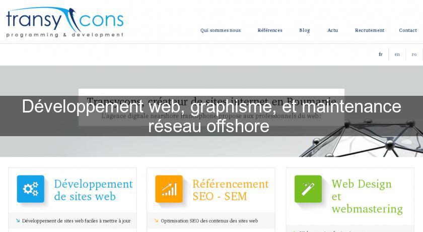 Développement web, graphisme, et maintenance réseau offshore Développement web, graphisme, et maintenance réseau offshore