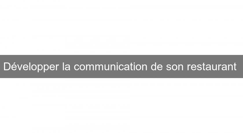 Développer la communication de son restaurant Développer la communication de son restaurant