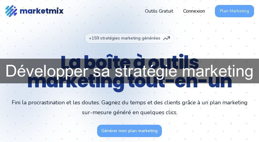 Développer sa stratégie marketing Développer sa stratégie marketing