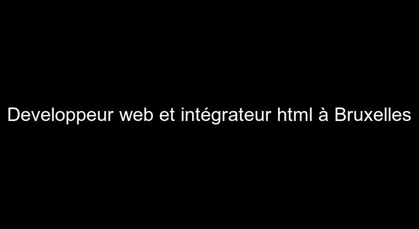 Developpeur web et intégrateur html à Bruxelles