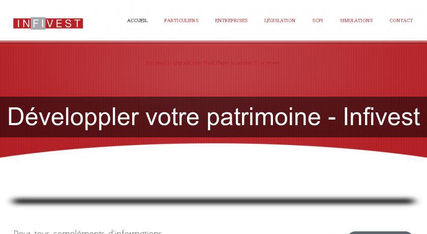 Développler votre patrimoine - Infivest Développler votre patrimoine - Infivest