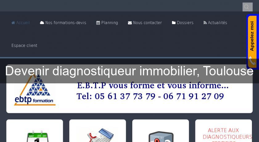 Devenir diagnostiqueur immobilier, Toulouse Devenir diagnostiqueur immobilier, Toulouse