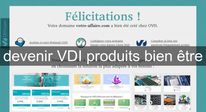 devenir VDI produits bien être devenir VDI produits bien être