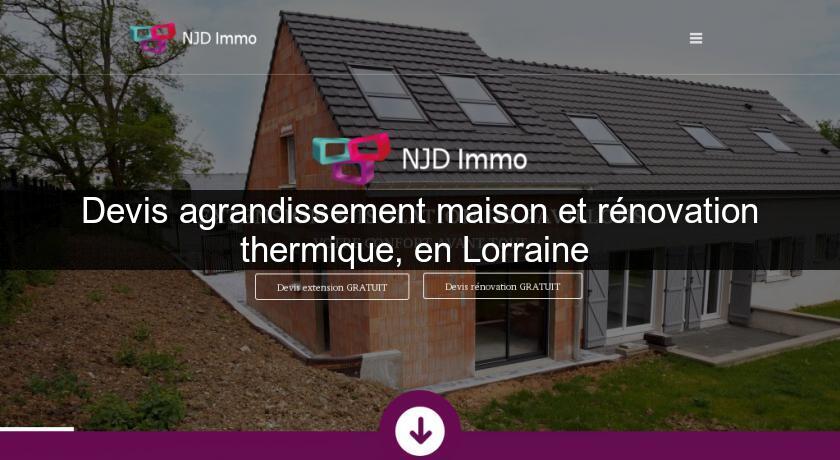 Devis agrandissement maison et rénovation thermique, en Lorraine Devis agrandissement maison et rénovation thermique, en Lorraine