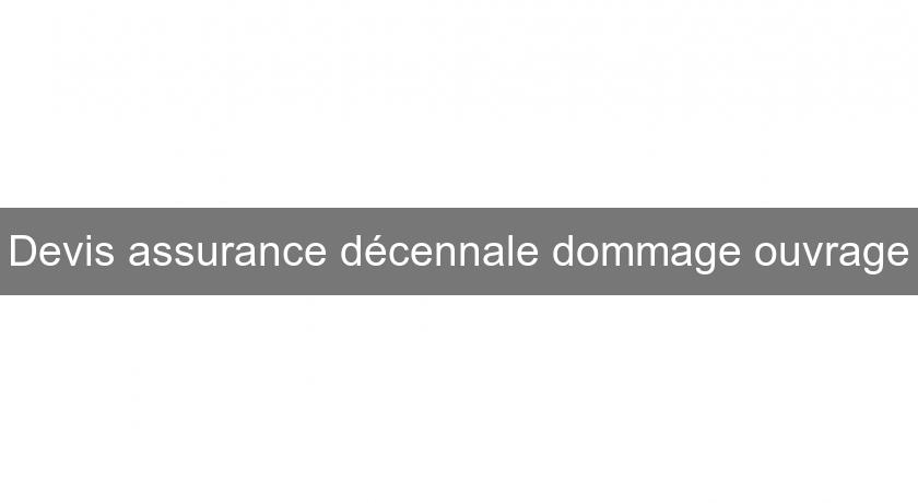 Devis assurance décennale dommage ouvrage Devis assurance décennale dommage ouvrage