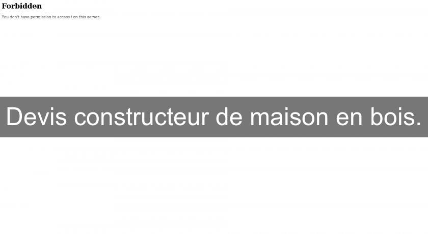 Devis constructeur de maison en bois. Devis constructeur de maison en bois.