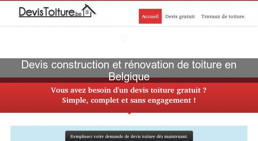 Devis construction et rénovation de toiture en Belgique
