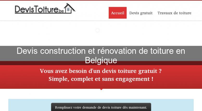 Devis construction et rénovation de toiture en Belgique Devis construction et rénovation de toiture en Belgique