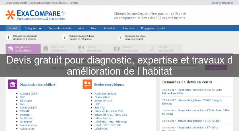 Devis gratuit pour diagnostic, expertise et travaux d'amélioration de l'habitat Devis gratuit pour diagnostic, expertise et travaux d'amélioration de l'habitat