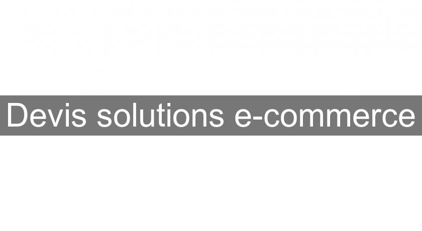 Devis solutions e-commerce Devis solutions e-commerce