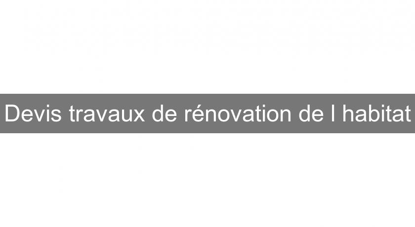 Devis travaux de rénovation de l'habitat