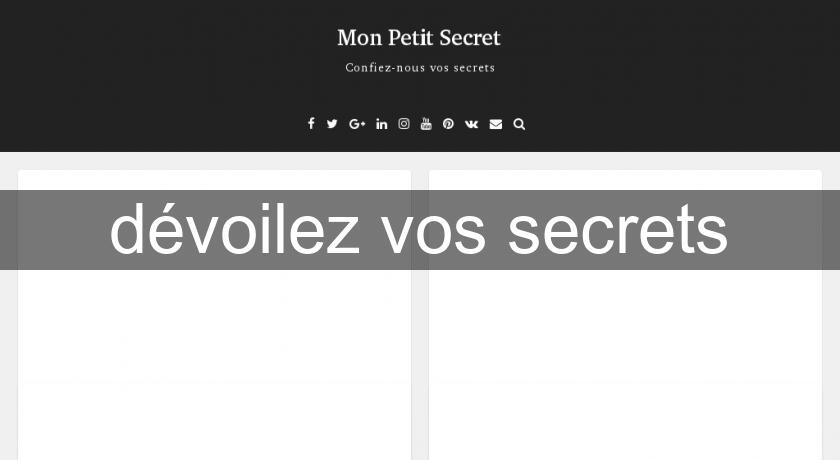dévoilez vos secrets dévoilez vos secrets