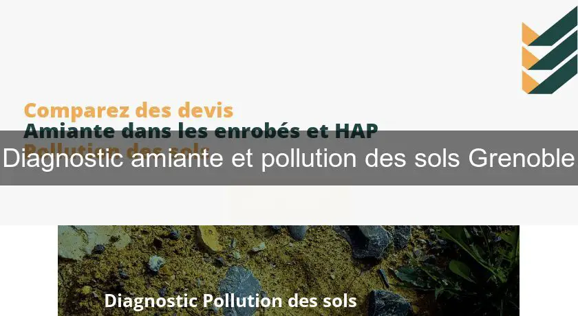 Diagnostic amiante et pollution des sols Grenoble