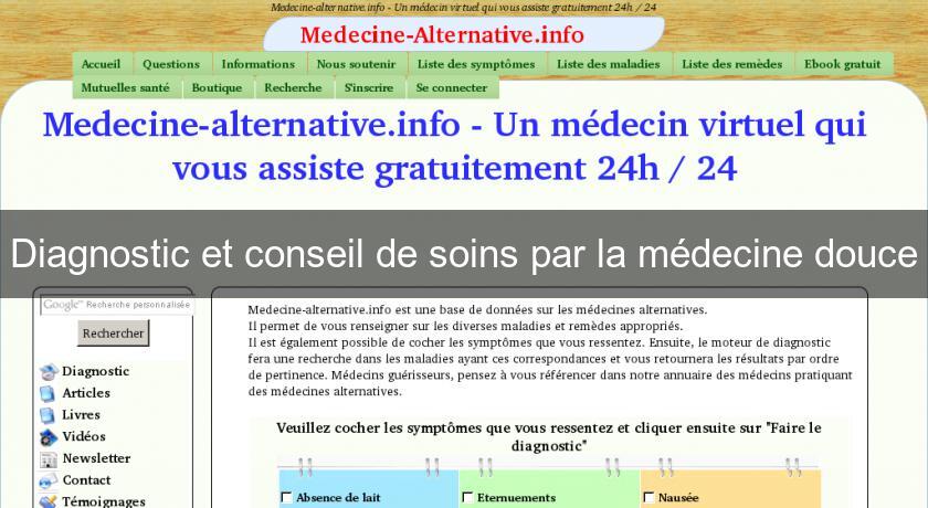 Diagnostic et conseil de soins par la médecine douce Diagnostic et conseil de soins par la médecine douce