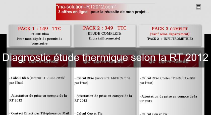 Diagnostic étude thermique selon la RT 2012