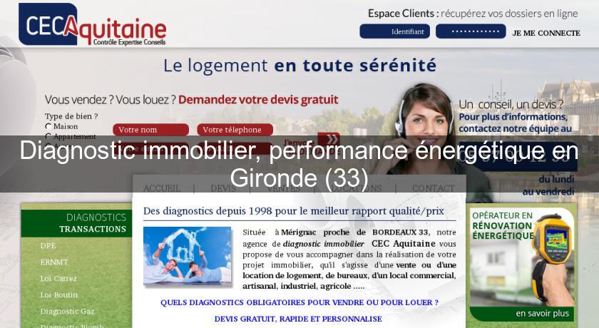 Diagnostic immobilier, performance énergétique en Gironde (33) Diagnostic immobilier, performance énergétique en Gironde (33)