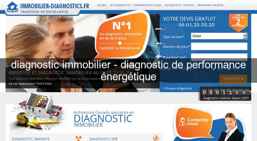 diagnostic immobilier - diagnostic de performance énergétique diagnostic immobilier - diagnostic de performance énergétique