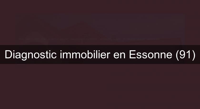 Diagnostic immobilier en Essonne (91)