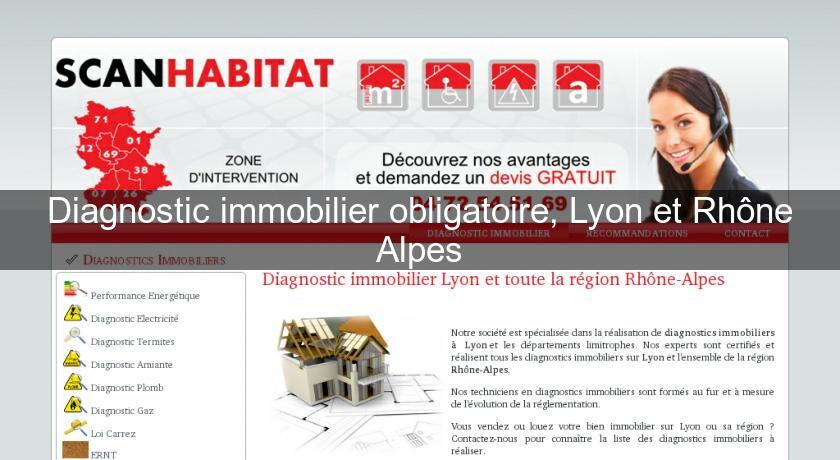 Diagnostic immobilier obligatoire, Lyon et Rhône Alpes Diagnostic immobilier obligatoire, Lyon et Rhône Alpes