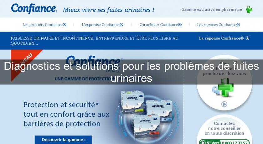 Diagnostics et solutions pour les problèmes de fuites urinaires Diagnostics et solutions pour les problèmes de fuites urinaires