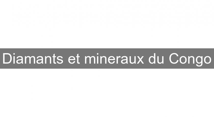 Diamants et mineraux du Congo