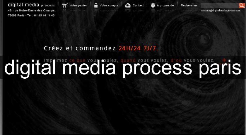 digital media process paris digital media process paris