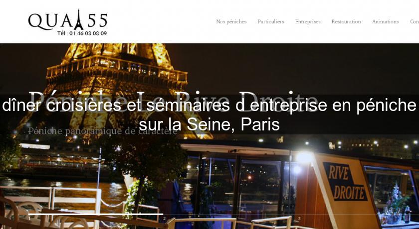 dîner croisières et séminaires d'entreprise en péniche sur la Seine, Paris dîner croisières et séminaires d'entreprise en péniche sur la Seine, Paris