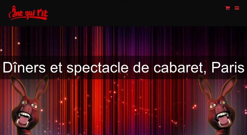 Dîners et spectacle de cabaret, Paris Dîners et spectacle de cabaret, Paris