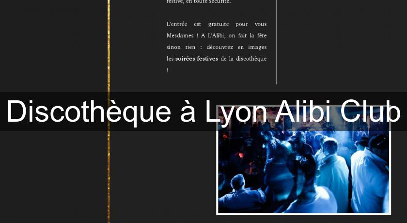 Discothèque à Lyon Alibi Club Discothèque à Lyon Alibi Club