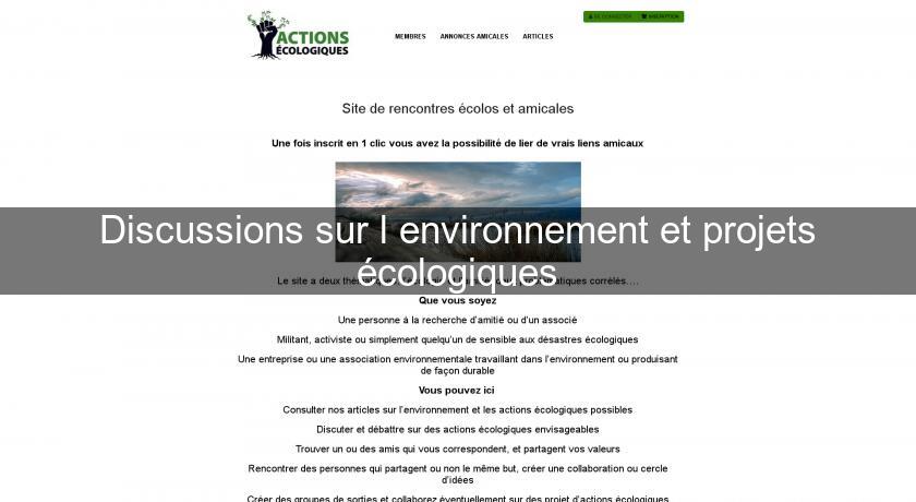 Discussions sur l'environnement et projets écologiques Discussions sur l'environnement et projets écologiques