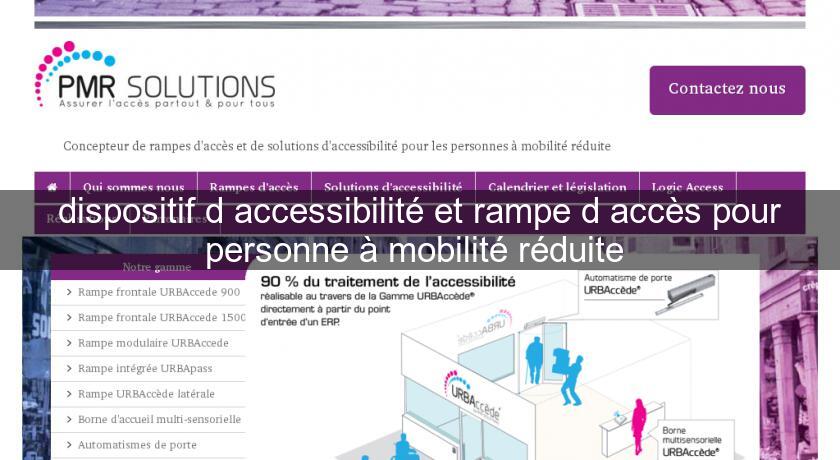 dispositif d'accessibilité et rampe d'accès pour personne à mobilité réduite 