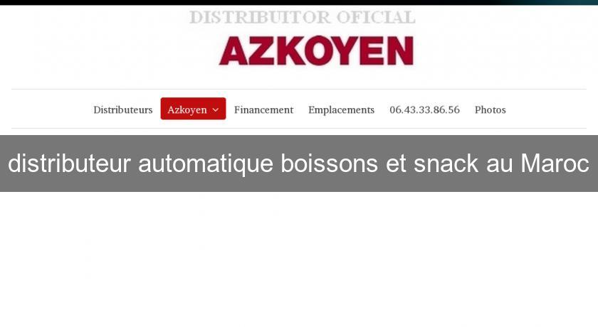 distributeur automatique boissons et snack au Maroc