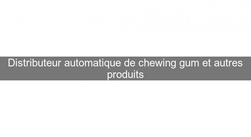 Distributeur automatique de chewing gum et autres produits Distributeur automatique de chewing gum et autres produits