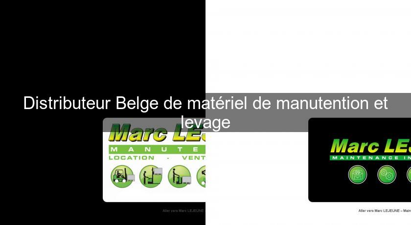 Distributeur Belge de matériel de manutention et levage Distributeur Belge de matériel de manutention et levage