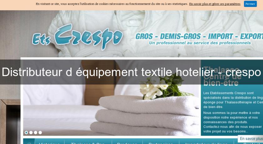 Distributeur d'équipement textile hotelier - crespo Distributeur d'équipement textile hotelier - crespo