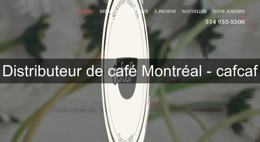 Distributeur de café Montréal - cafcaf