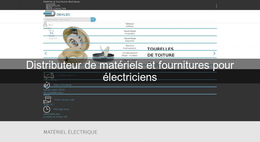 Distributeur de matériels et fournitures pour électriciens Distributeur de matériels et fournitures pour électriciens