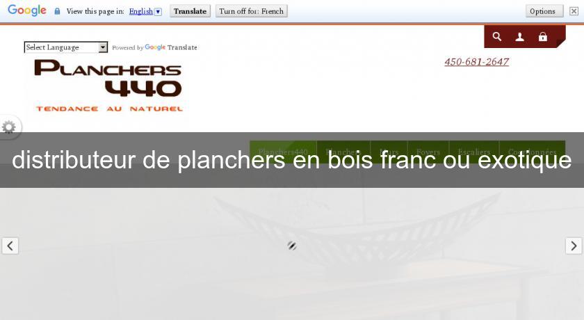 distributeur de planchers en bois franc ou exotique