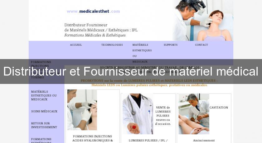 Distributeur et Fournisseur de matériel médical Distributeur et Fournisseur de matériel médical