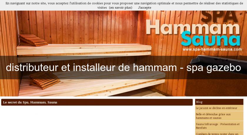 distributeur et installeur de hammam - spa gazebo