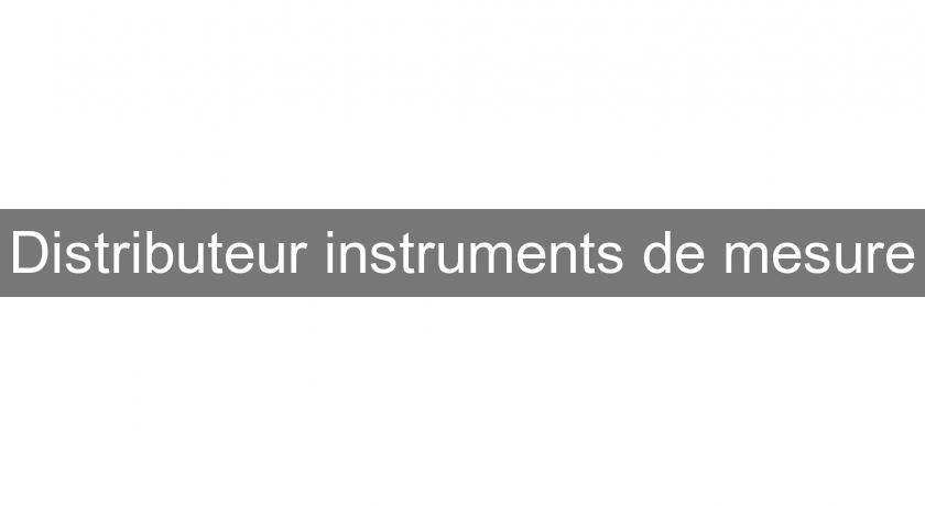 Distributeur instruments de mesure Distributeur instruments de mesure