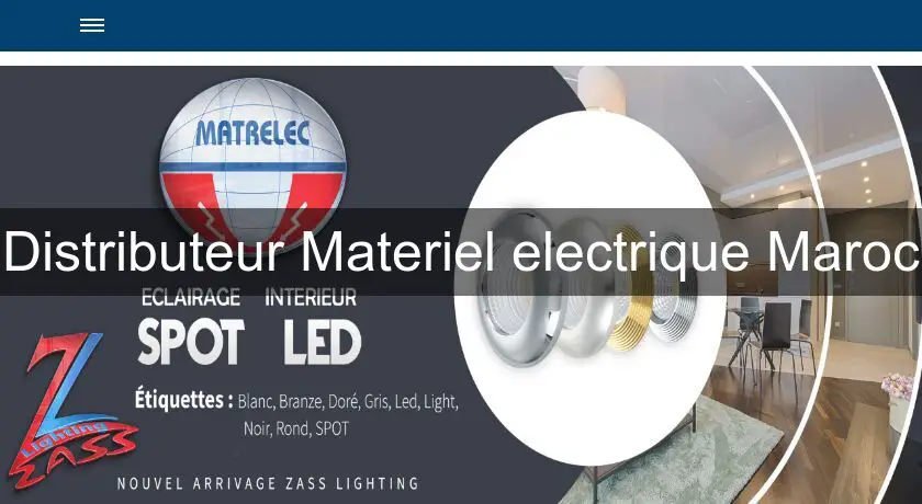 Distributeur Materiel electrique Maroc