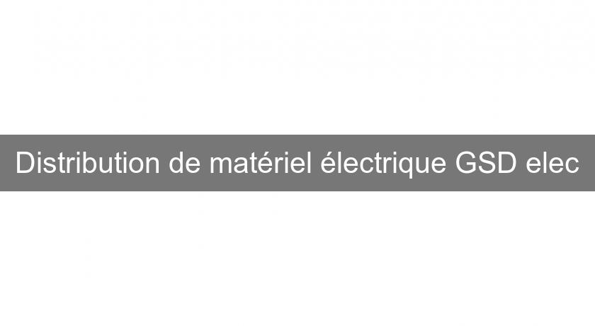 Distribution de matériel électrique GSD elec