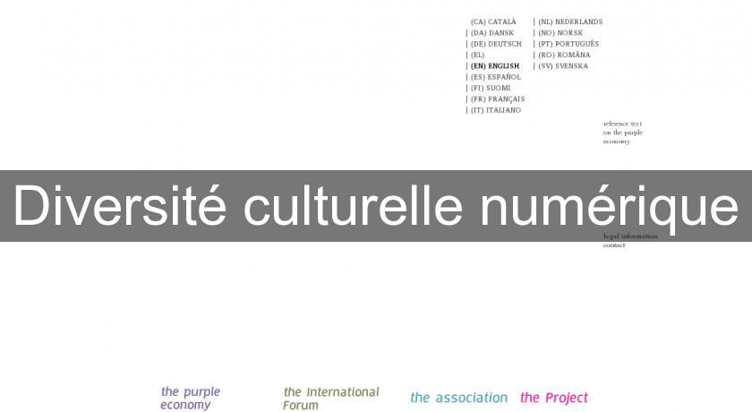 Diversité culturelle numérique Diversité culturelle numérique