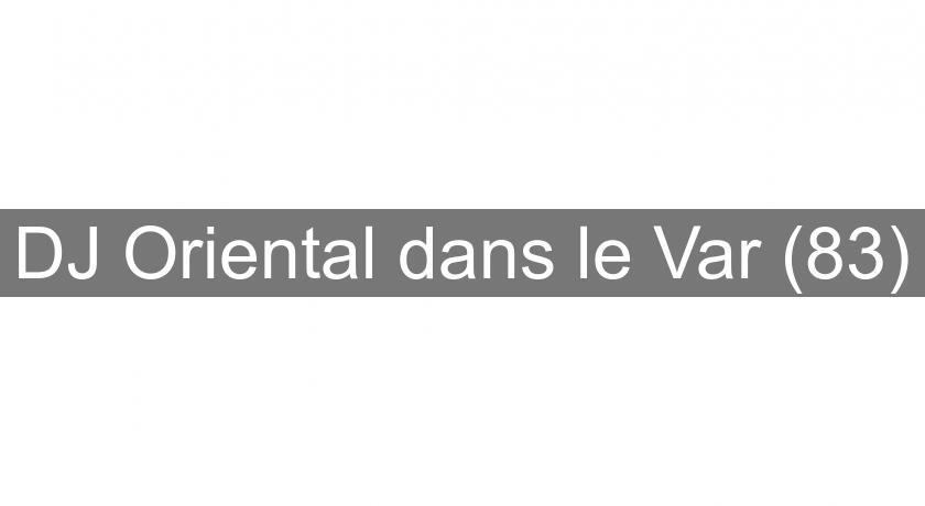 DJ Oriental dans le Var (83) DJ Oriental dans le Var (83)