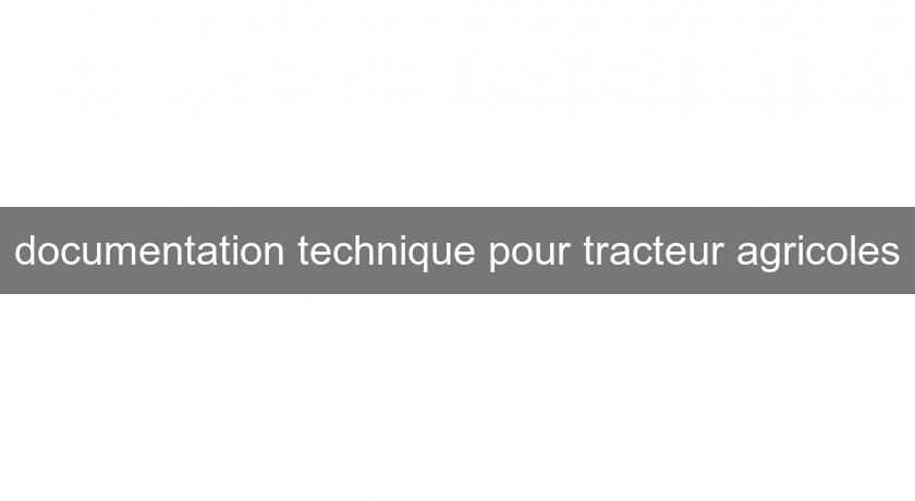 documentation technique pour tracteur agricoles documentation technique pour tracteur agricoles