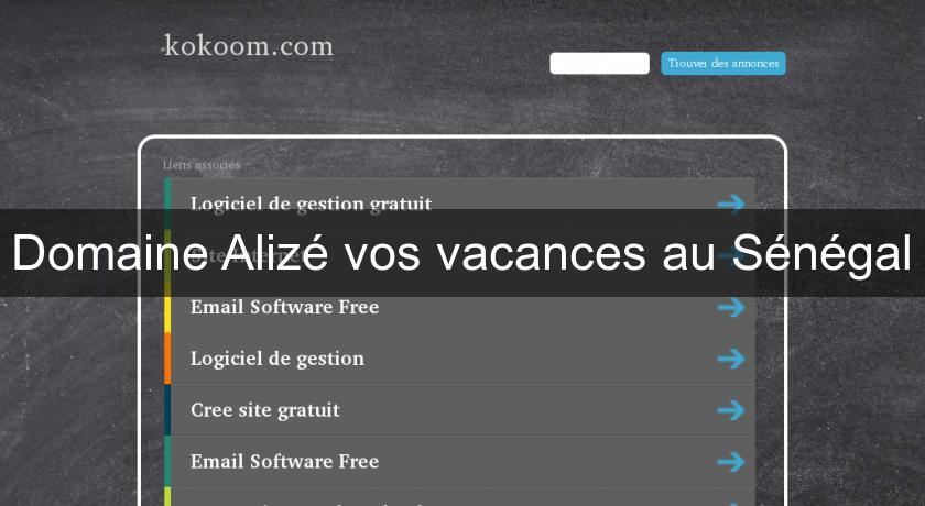 Domaine Alizé vos vacances au Sénégal Domaine Alizé vos vacances au Sénégal