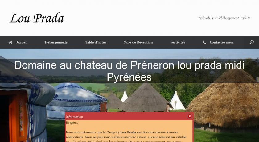 Domaine au chateau de Préneron lou prada midi Pyrénées Domaine au chateau de Préneron lou prada midi Pyrénées