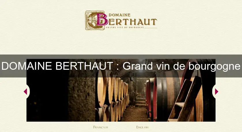 DOMAINE BERTHAUT : Grand vin de bourgogne